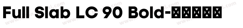 Full Slab LC 90 Bold字体转换